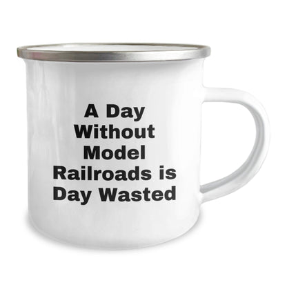 Funny Model Railroads Gifts - 'A Day Without Model Railroads Is Day Wasted' Camping Mug for Him from Friends, Unique Birthday Unique Gifts for Model Railroads Enthusiast, Gifts from Men - The Buy Boom