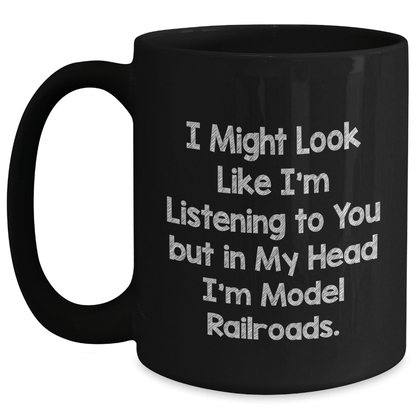 Funny Model Railroads Quote Gifts for Men, Black Coffee Mug from Friends, Unique Graduation Gifts for Model Railroads Enthusiasts - The Buy Boom