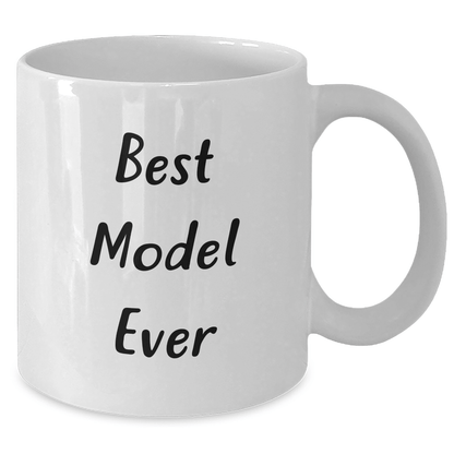 Funny Model White Coffee Mug Gifts from Men to Best Model Ever on Father's Day - The Buy Boom