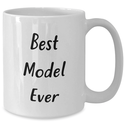 Funny Model White Coffee Mug Gifts from Men to Best Model Ever on Father's Day - The Buy Boom
