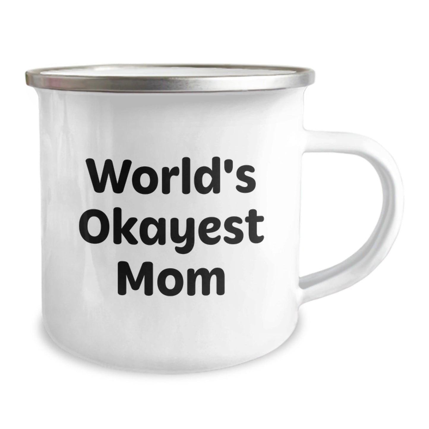 Funny Mom Birthday Camping Mug - Gifts from Mom to Okayest Mom Ever, 12 oz Stainless Steel Mug for Outdoor Adventures - The Buy Boom