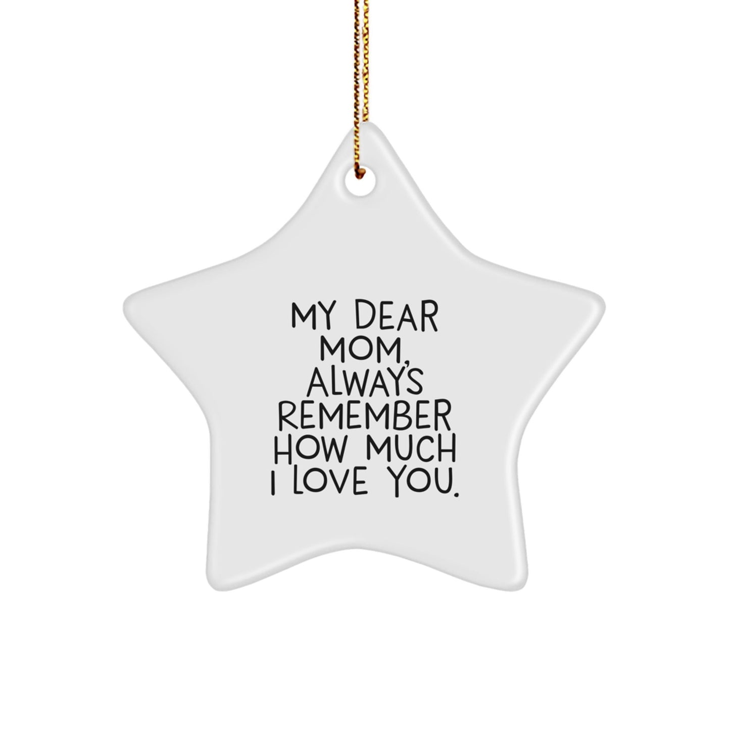 Funny Mom Gifts from Family - Always Remember How Much I Love You Star Ornament for Mom Christmas Unique Gifts - The Buy Boom