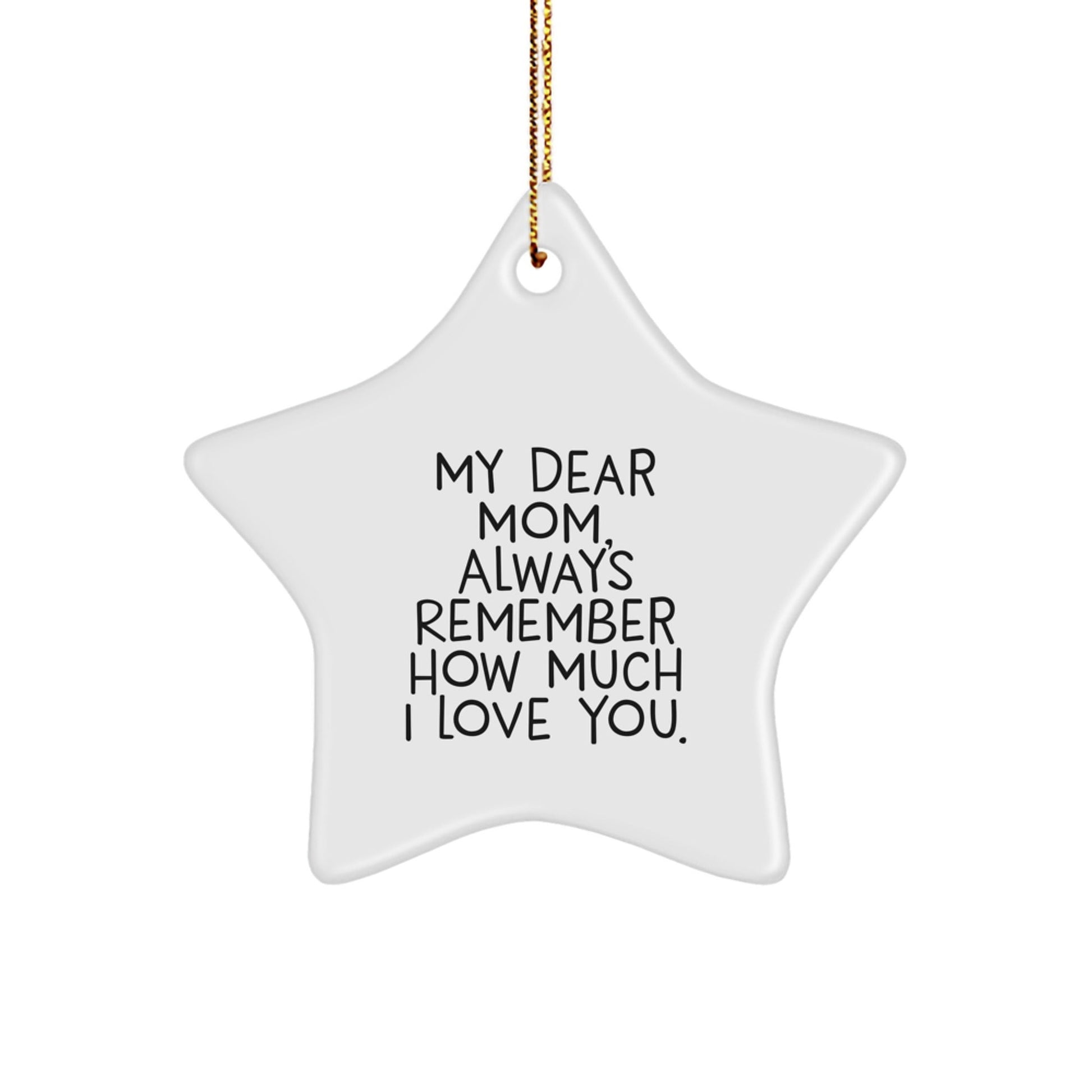 Funny Mom Gifts from Family - Always Remember How Much I Love You Star Ornament for Mom Christmas Unique Gifts - The Buy Boom