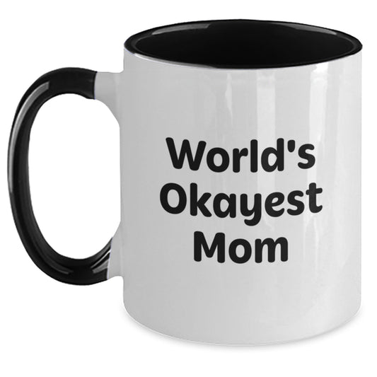 Funny Mom Gifts from Women to Mom, World's Okayest Mom Two Tone Coffee Mug, Birthday Unique Ideas - The Buy Boom