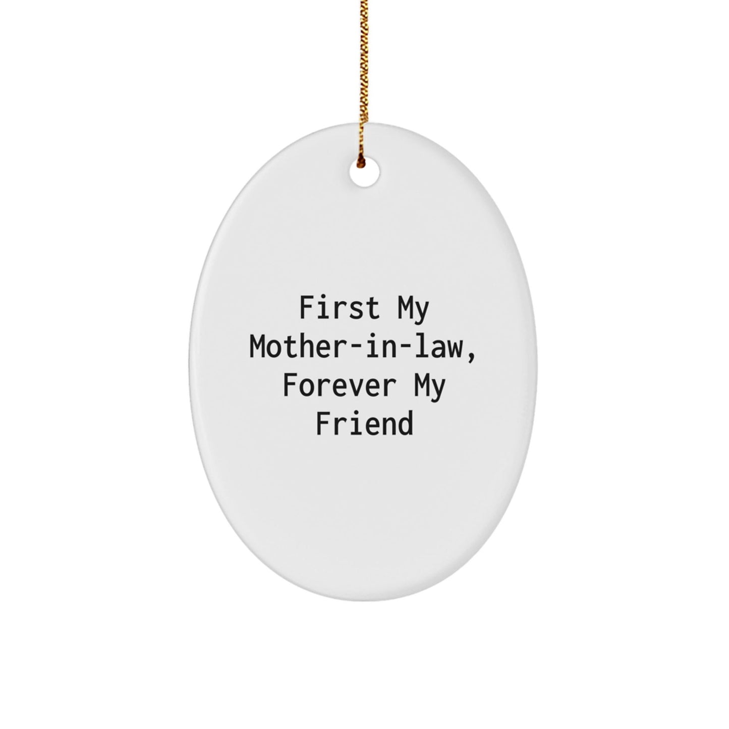 Funny Mom - in - law Gifts, Christmas Unique Oval Ornaments with First My Mom - in - law, Forever My Friend Quote, Perfect for Mom - in - law from Men, Women, Friends and Family - The Buy Boom