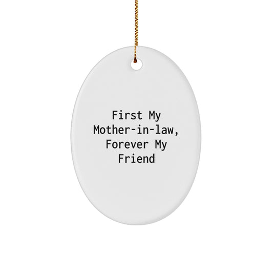 Funny Mom - in - law Gifts, Christmas Unique Oval Ornaments with First My Mom - in - law, Forever My Friend Quote, Perfect for Mom - in - law from Men, Women, Friends and Family - The Buy Boom