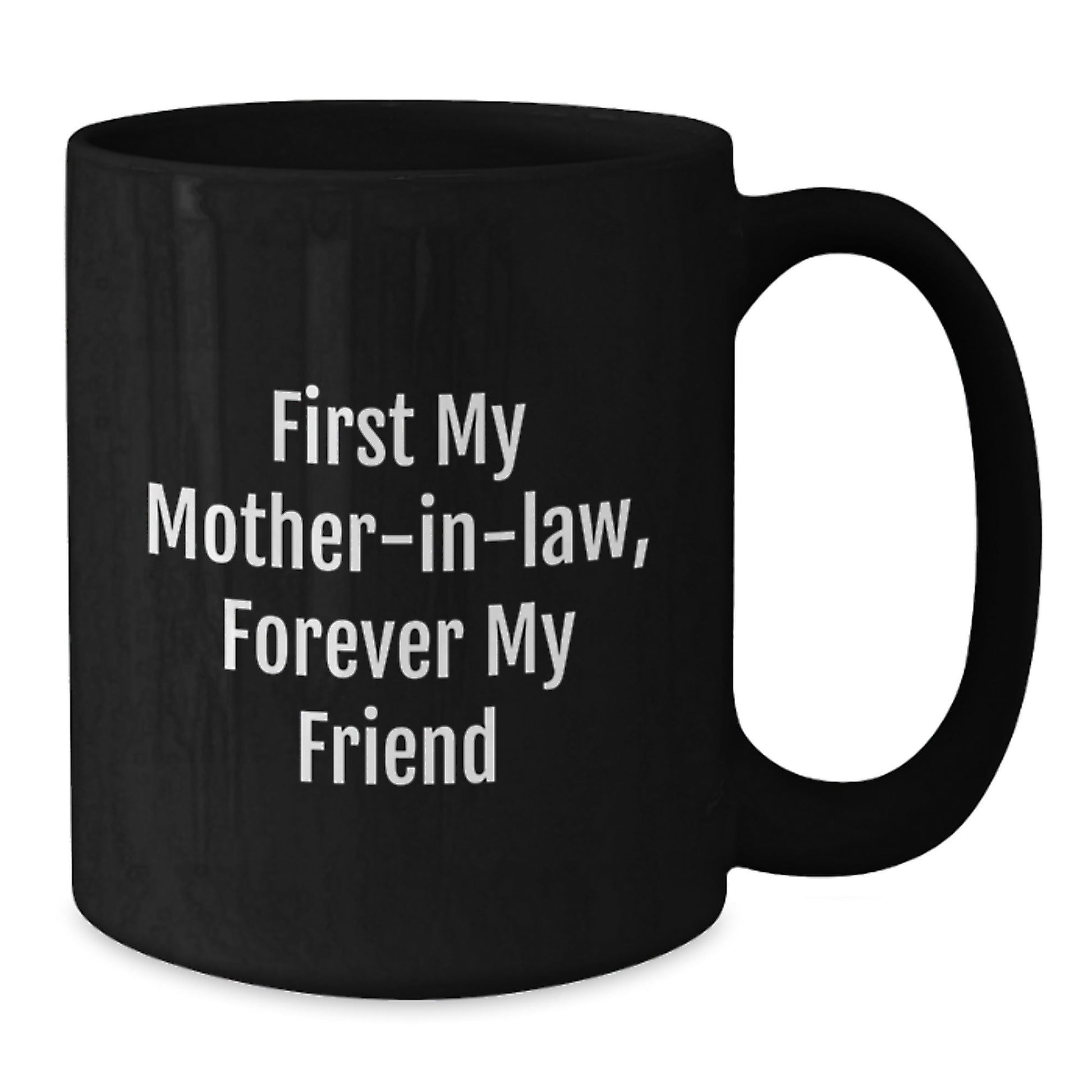 Funny Mom - in - law Gifts for Her, Black Coffee Mug Quote 'First My Mom - in - law, Forever My Friend' from Husband, Unique Christmas Unique Gifts for Mom - in - law - The Buy Boom