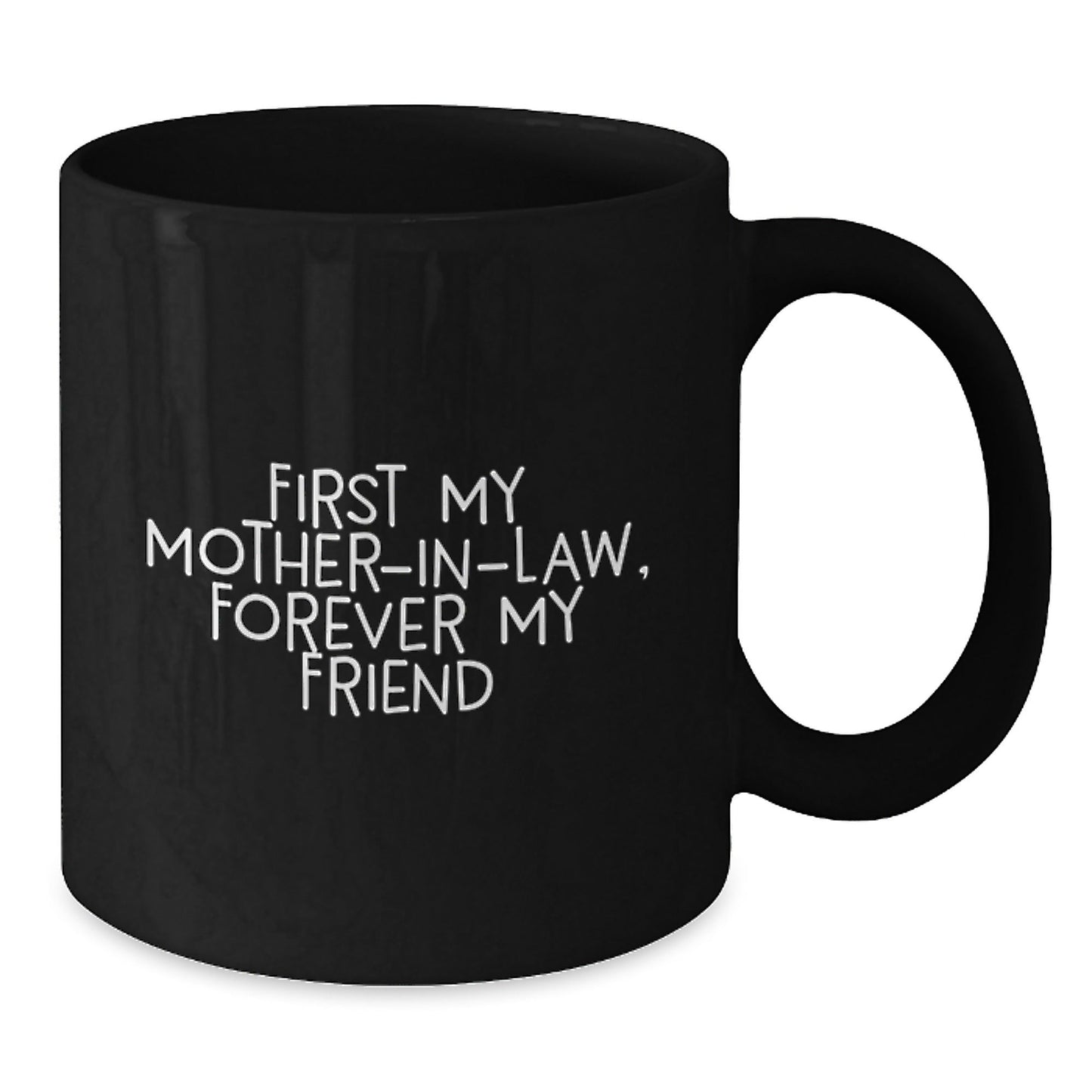 Funny Mom - in - law Gifts for Women, Black Coffee Mugs with 'First My Mom - in - law, Forever My Friend' Quote, Unique Christmas Memorable Presents from Family - The Buy Boom