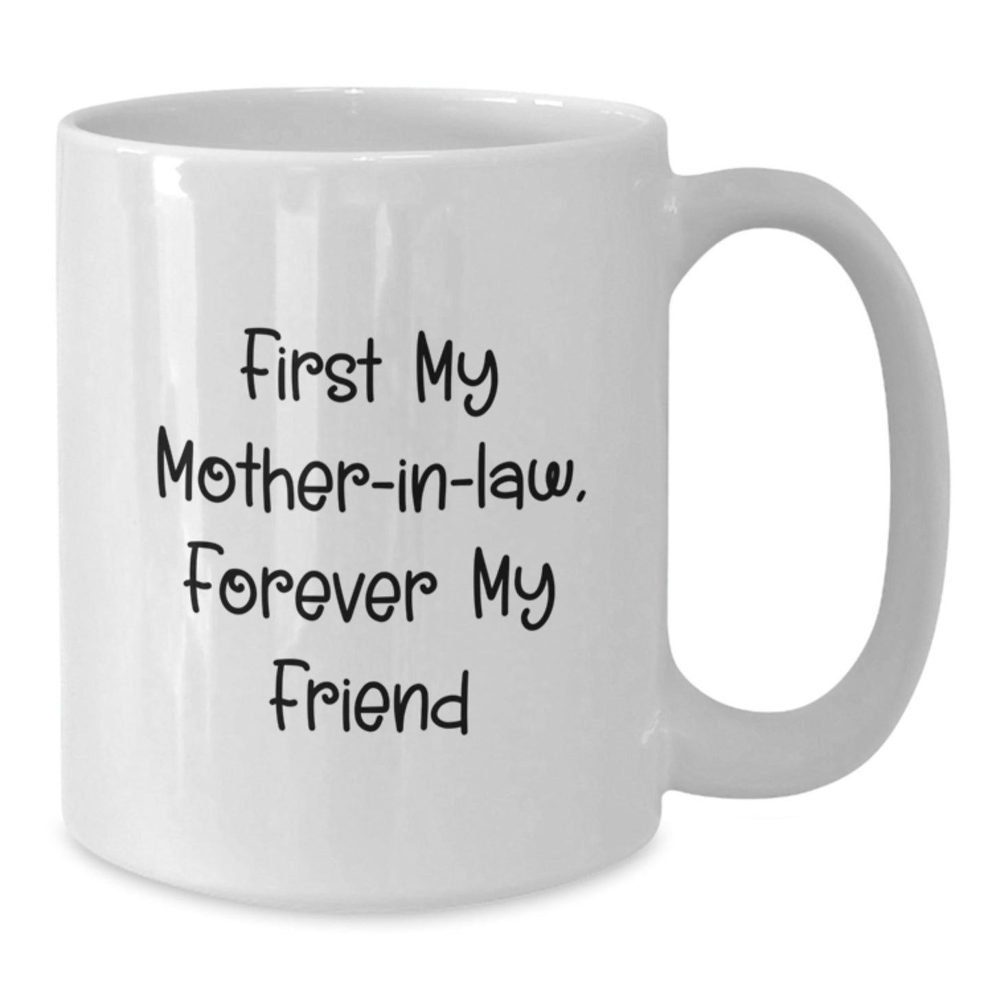 Funny Mom - in - law Gifts for Women, White Coffee Mug 'First My Mom - in - law, Forever My Friend' - Unique Christmas Memorable Presents from Men to Family - The Buy Boom