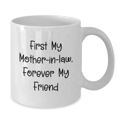 Funny Mom - in - law Gifts for Women, White Coffee Mug 'First My Mom - in - law, Forever My Friend' - Unique Christmas Memorable Presents from Men to Family - The Buy Boom