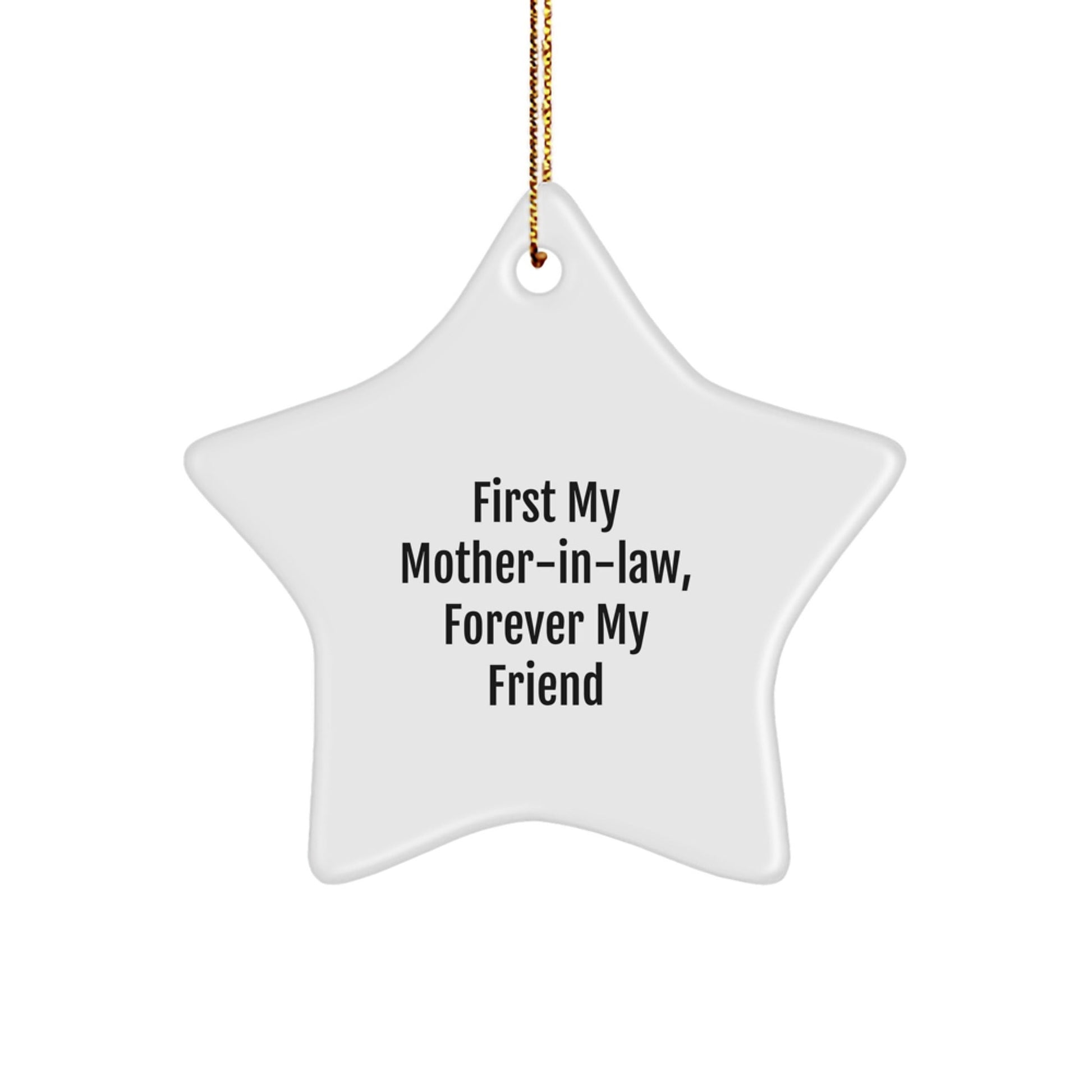 Funny Mom - in - law Gifts from Men, First My Mom - in - law, Forever My Friend Star Ornament for Christmas Unique Gifts for Mom - in - law - The Buy Boom