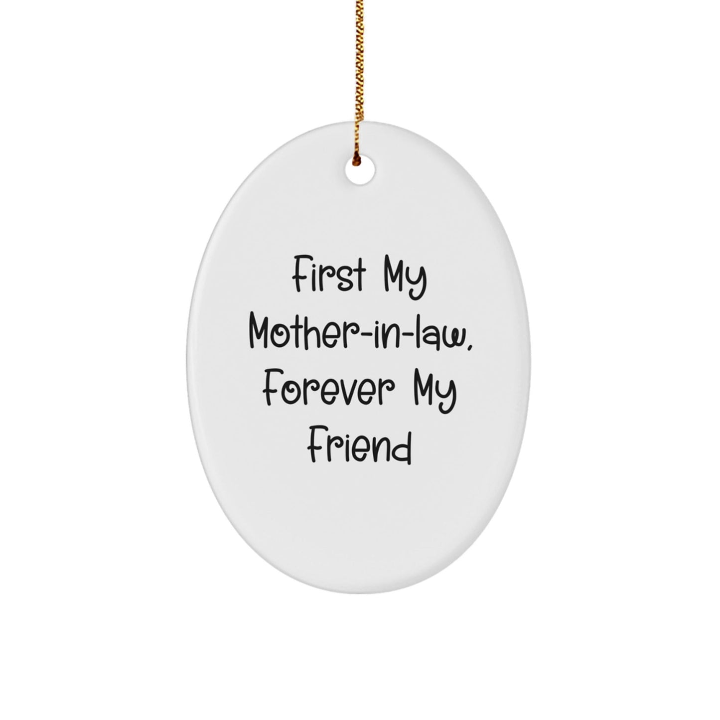 Funny Mom - in - law Gifts Oval Ornament, First My Mom - in - law Forever My Friend Christmas Unique Gifts from Family - The Buy Boom