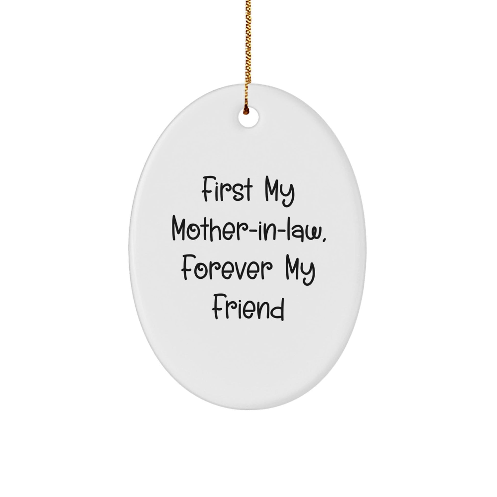 Funny Mom - in - law Gifts Oval Ornament, First My Mom - in - law Forever My Friend Christmas Unique Gifts from Family - The Buy Boom