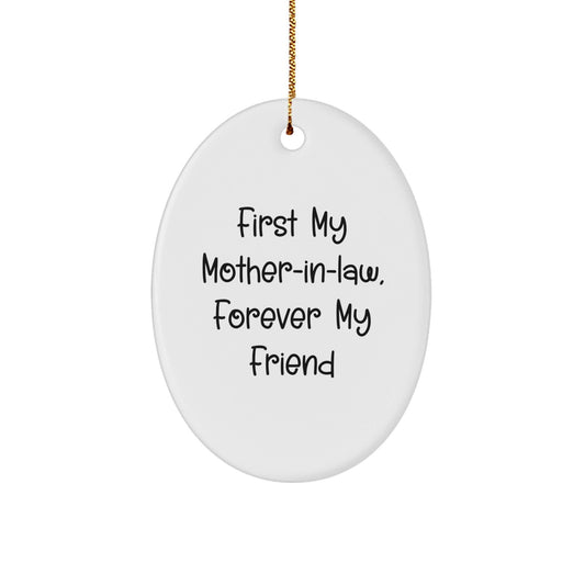 Funny Mom - in - law Gifts Oval Ornament, First My Mom - in - law Forever My Friend Christmas Unique Gifts from Family - The Buy Boom