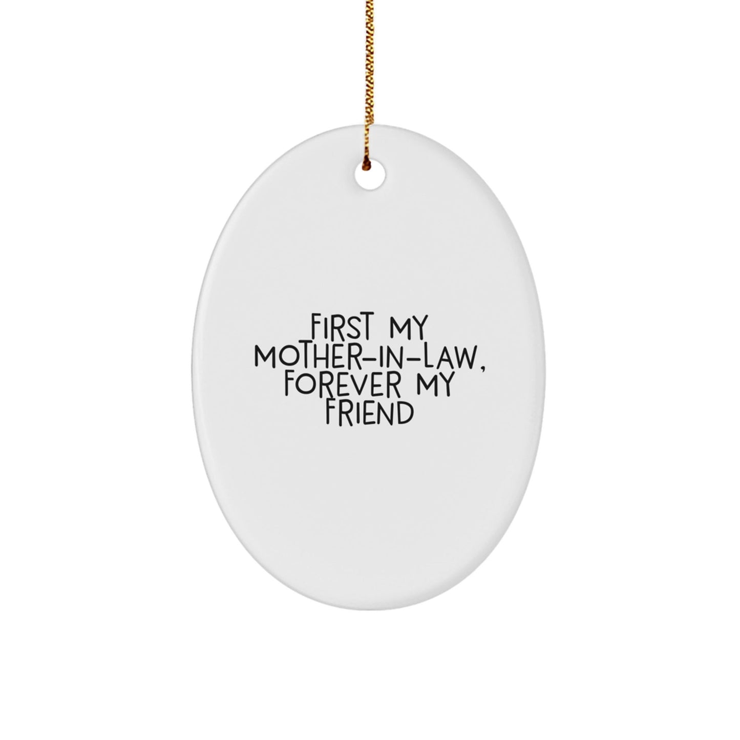 Funny Mom - in - law Gifts, Oval Ornament for Christmas Unique Presents, 'First My Mom - in - law, Forever My Friend' Quote - The Buy Boom