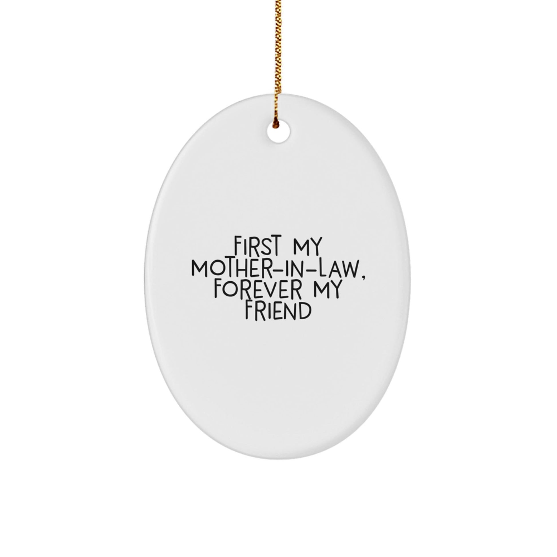 Funny Mom - in - law Gifts, Oval Ornament for Christmas Unique Presents, 'First My Mom - in - law, Forever My Friend' Quote - The Buy Boom