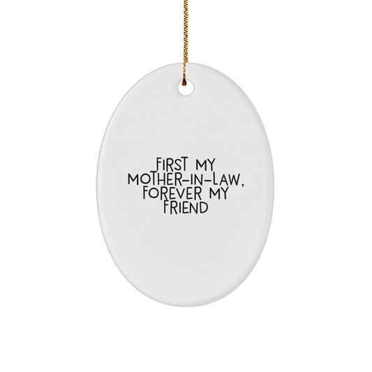 Funny Mom - in - law Gifts, Oval Ornament for Christmas Unique Presents, 'First My Mom - in - law, Forever My Friend' Quote - The Buy Boom
