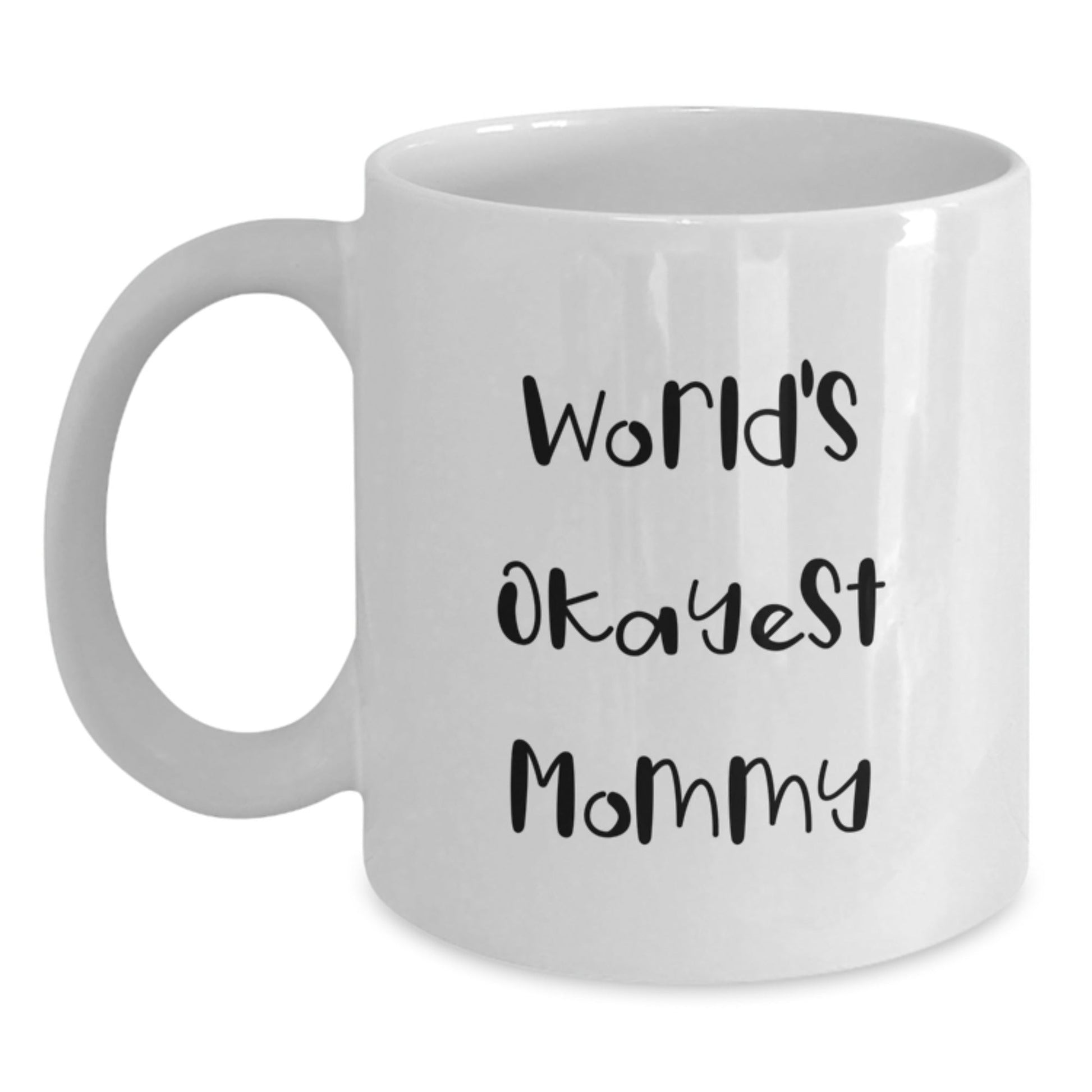 Funny Mommy Gifts from Friends for World's Okayest Mommy Birthday Unique White Coffee Mugs, White Coffee Mug for Mommy, White Coffee Mug Gifts - The Buy Boom