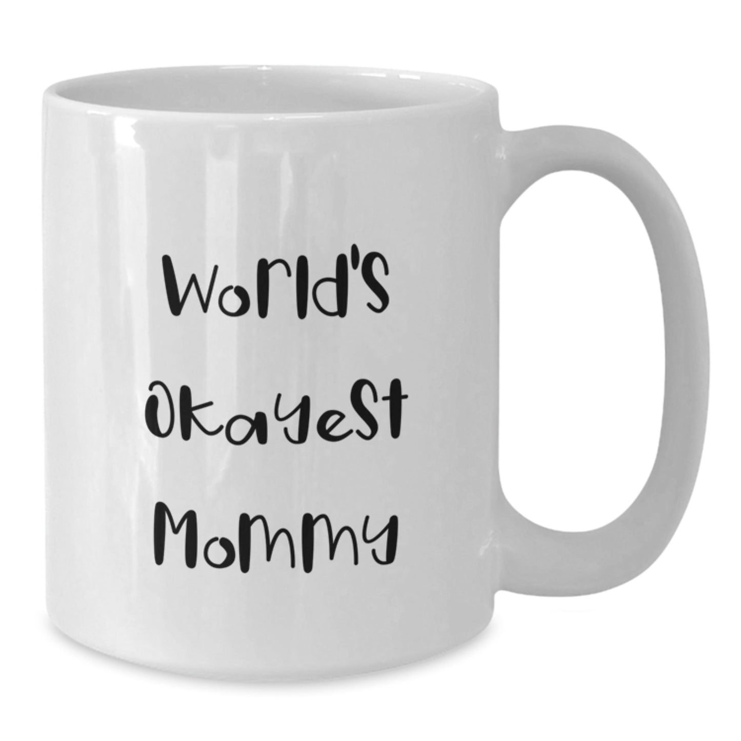 Funny Mommy Gifts from Friends for World's Okayest Mommy Birthday Unique White Coffee Mugs, White Coffee Mug for Mommy, White Coffee Mug Gifts - The Buy Boom