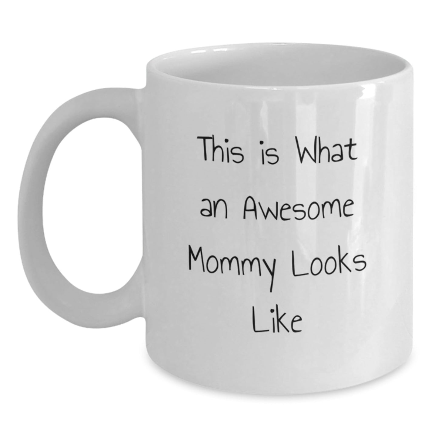 Funny Mommy Quotes White Coffee Mug Gifts from Family to Mommy, Inspiration on Every Cup, Birthday Unique Presents, 'This Is What An Awesome Mommy Looks Like' - The Buy Boom