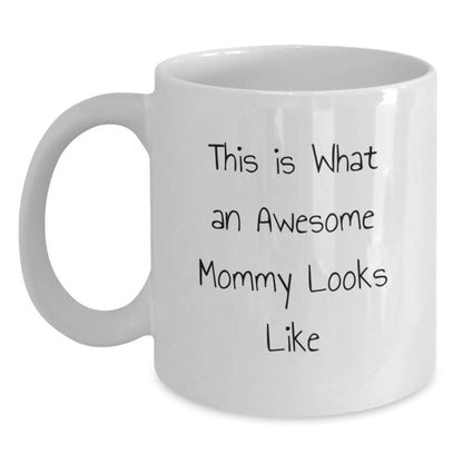 Funny Mommy Quotes White Coffee Mug Gifts from Family to Mommy, Inspiration on Every Cup, Birthday Unique Presents, 'This Is What An Awesome Mommy Looks Like' - The Buy Boom