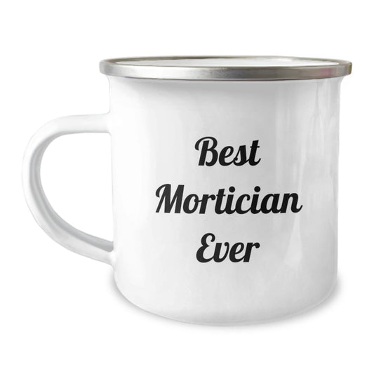 Funny Mortician Gifts from Family, Best Mortician Ever Quote on Camping Mug for Graduation Unique Gifts - The Buy Boom