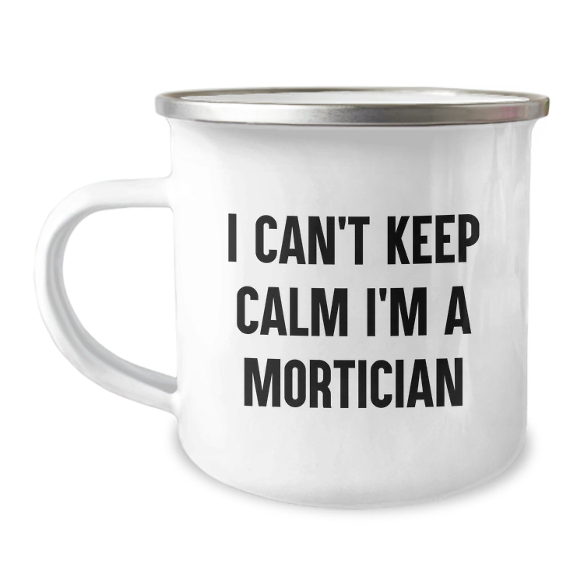 Funny Mortician Gifts, I Can't Keep Calm I'm A Mortician, Camping Mug for Birthday, Gifts from Friends to Mortician, 12 oz Stainless Steel - The Buy Boom