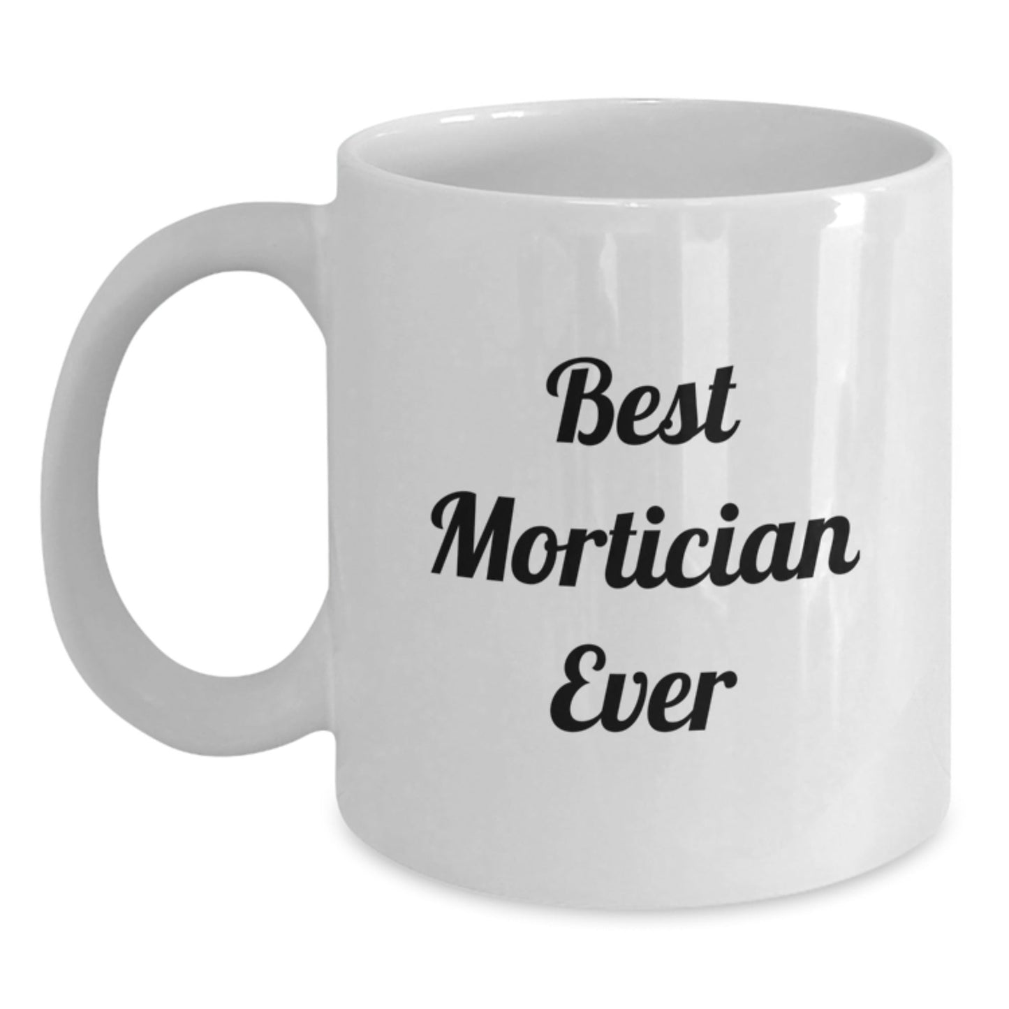 Funny Mortician Quotes White Coffee Mug Gifts for Mortician Friends from Family on Graduation - The Buy Boom