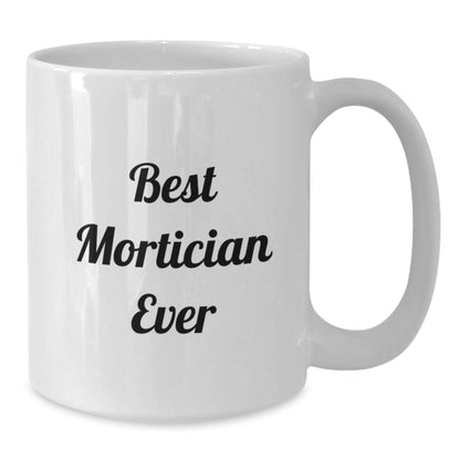 Funny Mortician Quotes White Coffee Mug Gifts for Mortician Friends from Family on Graduation - The Buy Boom