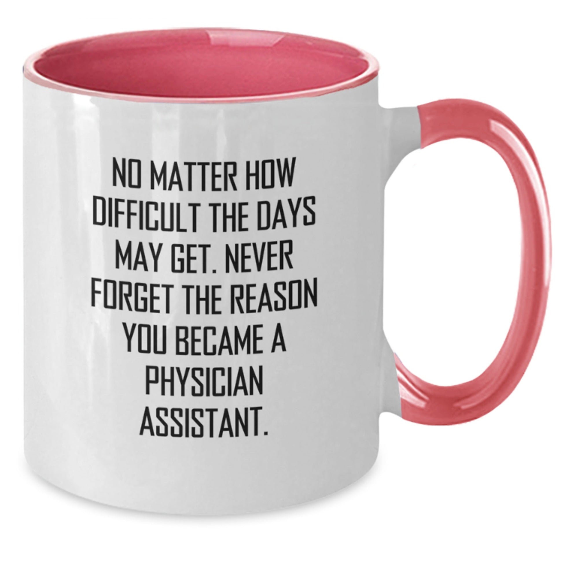 Funny Motivational Physician Assistant Gifts for Him Her PA Friends Coworkers, Unique Christmas Unique Gifts from Family, Inspirational Quote Two Tone Coffee Mug - The Buy Boom