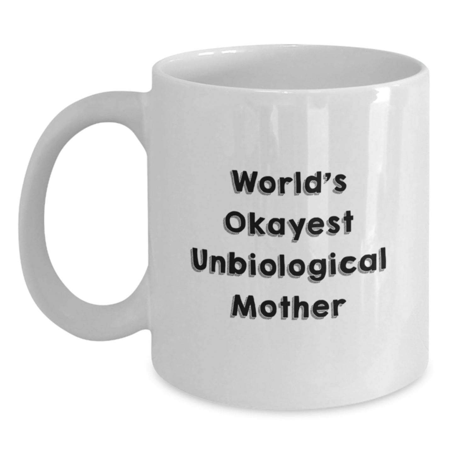 Funny Mugs for Unbiological Mother World's Okayest Unbiological Mother Gifts from Men to Unbiological Mother Christmas Unique Gifts - The Buy Boom