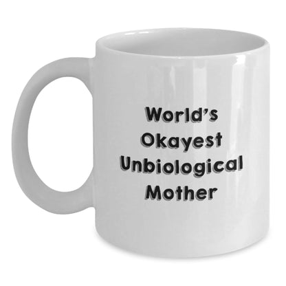 Funny Mugs for Unbiological Mother World's Okayest Unbiological Mother Gifts from Men to Unbiological Mother Christmas Unique Gifts - The Buy Boom