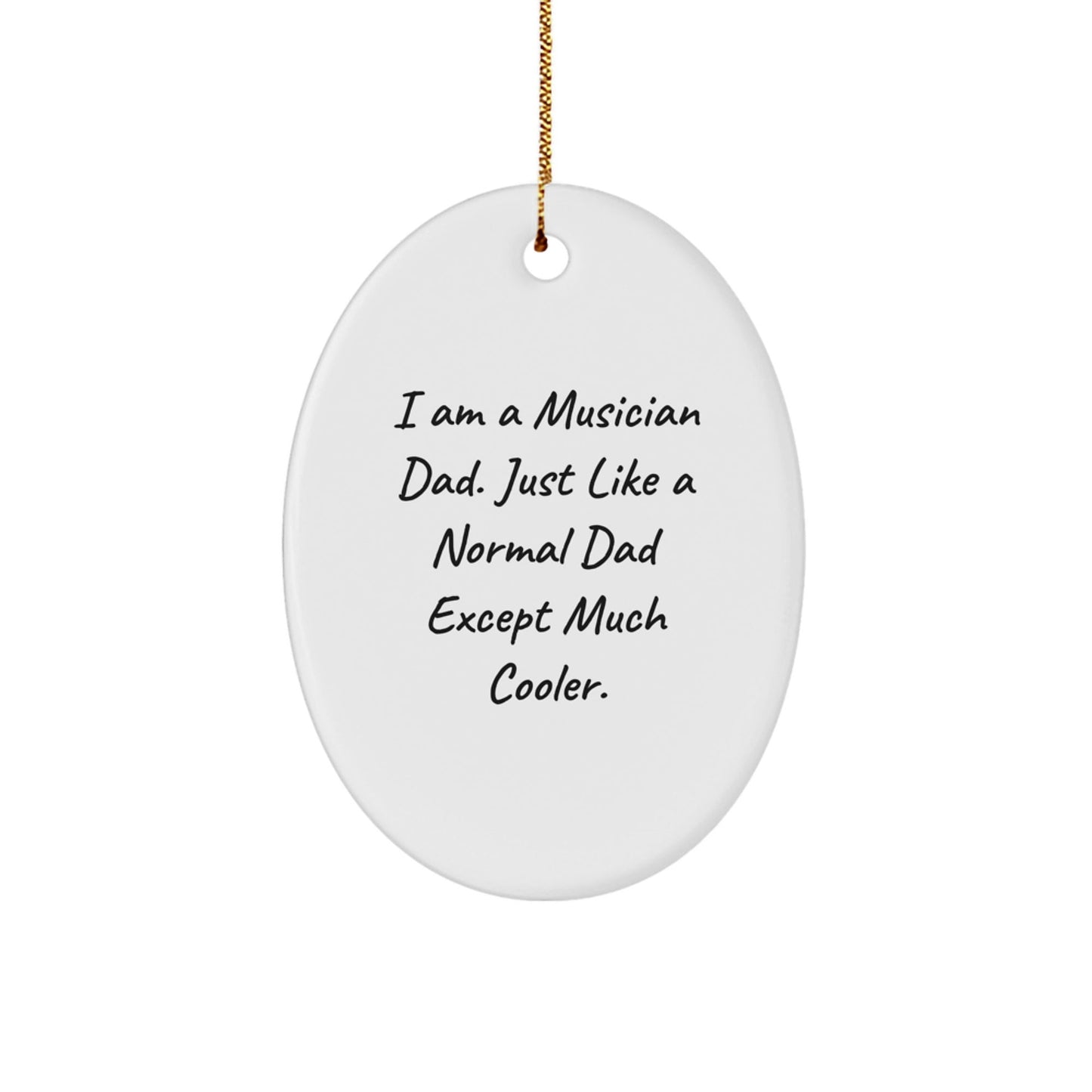 Funny Musician Dad Gifts from Family for Musician Men Christmas Unique Decorations, Oval Ornament 'I Am A Musician Dad' - The Buy Boom