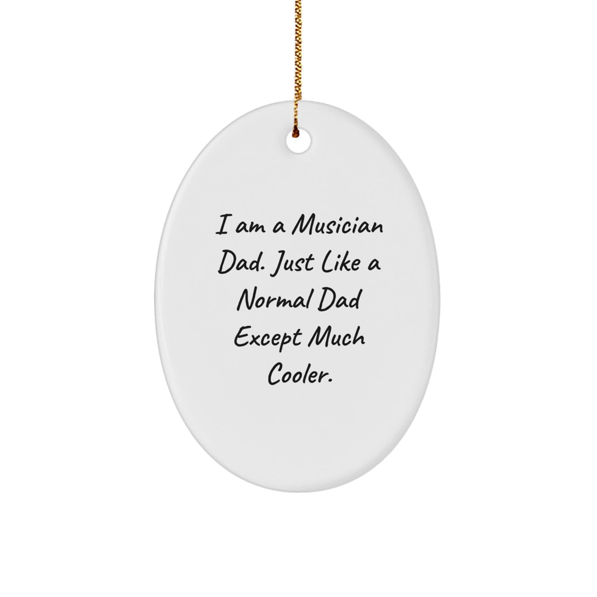 Funny Musician Dad Gifts from Family for Musician Men Christmas Unique Decorations, Oval Ornament 'I Am A Musician Dad' - The Buy Boom