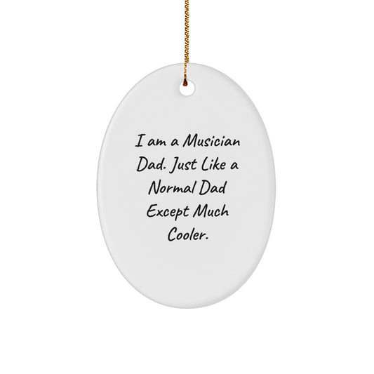 Funny Musician Dad Gifts from Family for Musician Men Christmas Unique Decorations, Oval Ornament 'I Am A Musician Dad' - The Buy Boom
