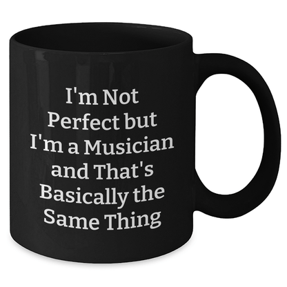 Funny Musician Gifts from Friends for Dad's Special Day - 'I'm Not Perfect But I'm A Musician' Black Coffee Mug, 11oz or 15oz Microwave Safe - The Buy Boom