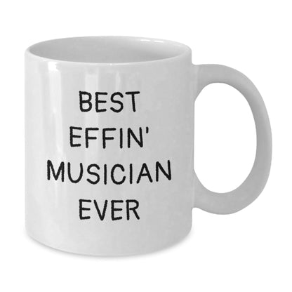 Funny Musician Gifts from Friends for Graduation, Best Effin' Musician Ever White Coffee Mug - The Buy Boom