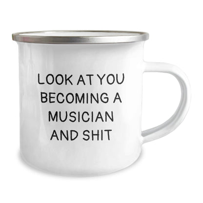 Funny Musician Gifts from Friends for Musician Men, Unique Camping Mug for Musician, Look At You Becoming A Musician And Shit - The Buy Boom