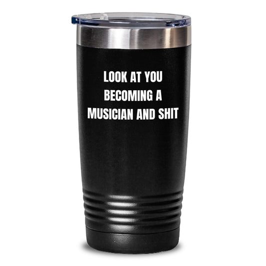 Funny Musician Gifts from Friends, Unique Tumblers for Musician Men, Look At You Becoming A Musician And Shit Christmas Unique Gifts for Musician - The Buy Boom