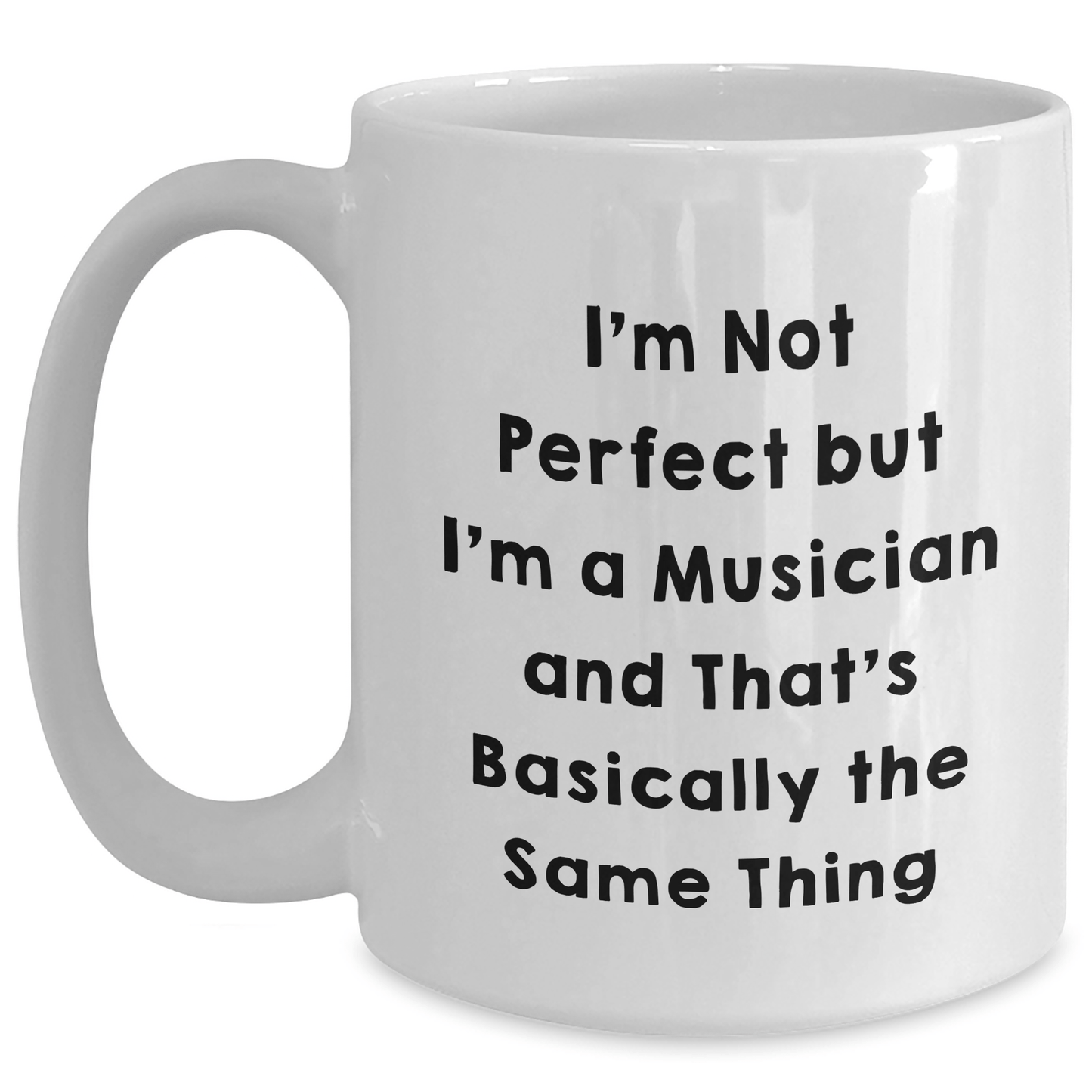 Funny Musician Gifts from Friends - White Coffee Mug with 'I'm Not Perfect...' - The Buy Boom