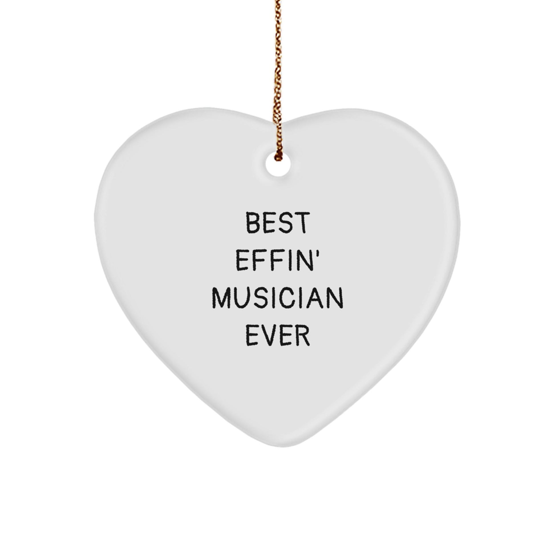 Funny Musician Heart Ornament Gifts for Men - Best Effin' Musician Ever Quote - Heart Shaped White Ornament, Perfect for Musician Friends, Family, or Coworkers Gifts from Christmas - The Buy Boom