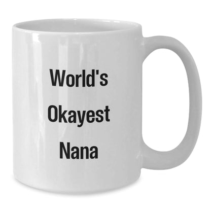 Funny Nana Gifts from Family Members World's Okayest Nana White Coffee Mug for Christmas Unique Presents - The Buy Boom
