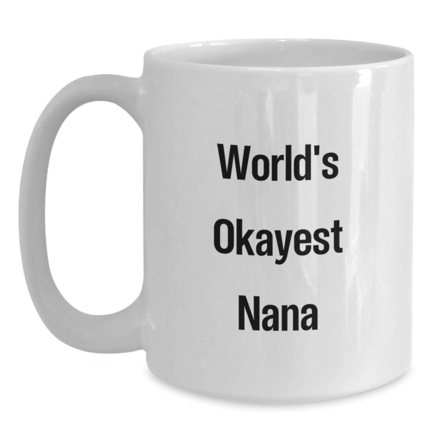 Funny Nana Gifts from Family Members World's Okayest Nana White Coffee Mug for Christmas Unique Presents - The Buy Boom