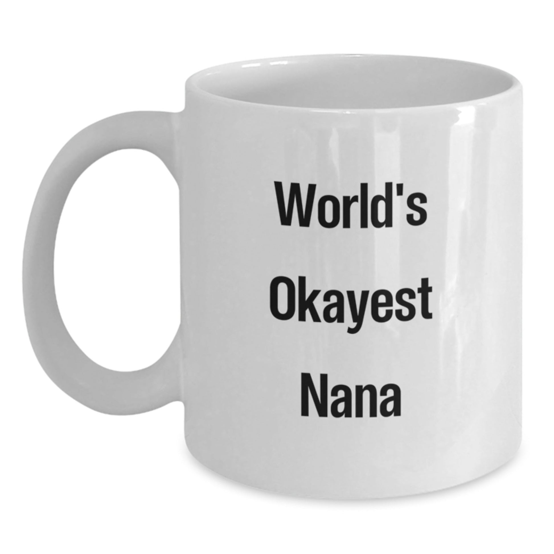Funny Nana Gifts from Family Members World's Okayest Nana White Coffee Mug for Christmas Unique Presents - The Buy Boom