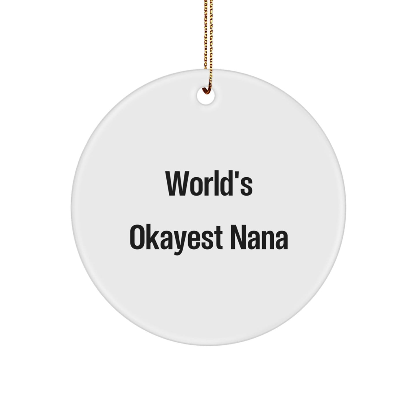 Funny Nana Gifts, World's Okayest Nana Christmas Circle Ornament, Gift for Grandma - The Buy Boom