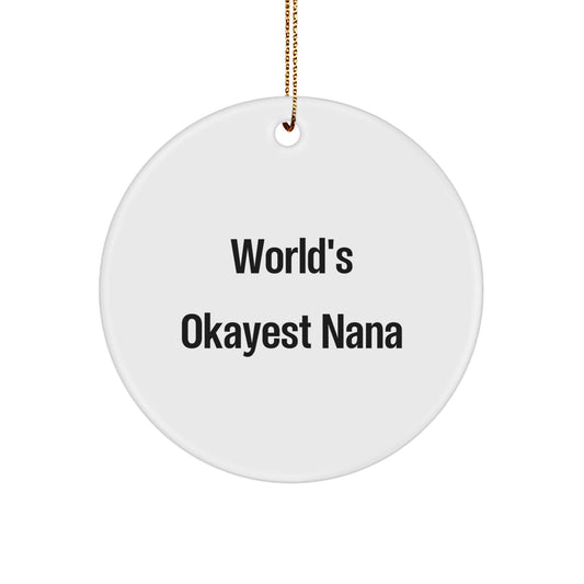 Funny Nana Gifts, World's Okayest Nana Christmas Circle Ornament, Gift for Grandma - The Buy Boom