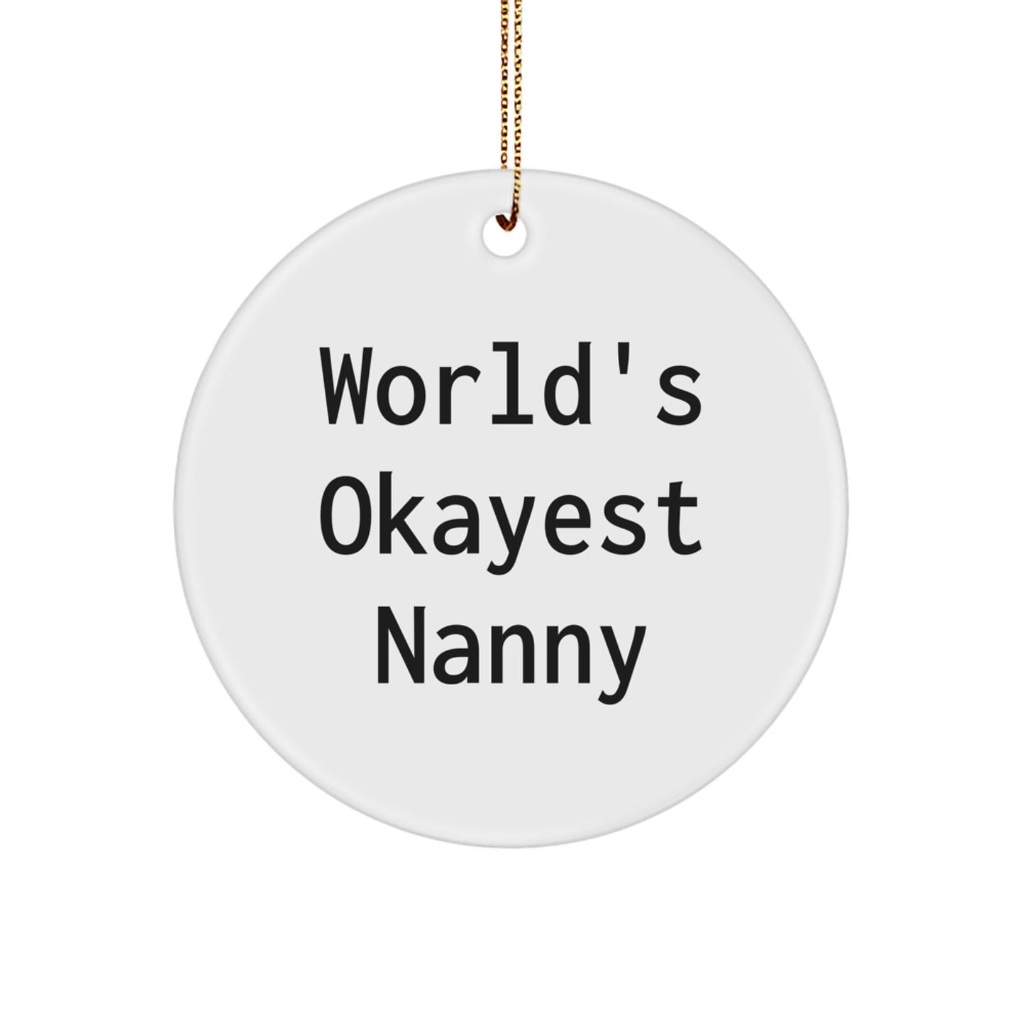 Funny Nanny Gifts for Her, World's Okayest Nanny Circle Ornament, Christmas Unique Nanny Decor - The Buy Boom