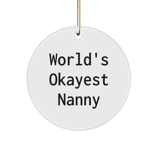 Funny Nanny Gifts for Her, World's Okayest Nanny Circle Ornament, Christmas Unique Nanny Decor - The Buy Boom