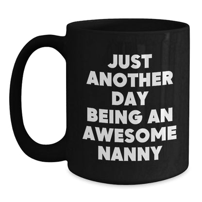Funny Nanny Gifts for Nanny, Unique Black Coffee Mug, Just Another Day Being An Awesome Nanny Quote, Gifts from Family for Nanny, Christmas Unique Gifts - The Buy Boom