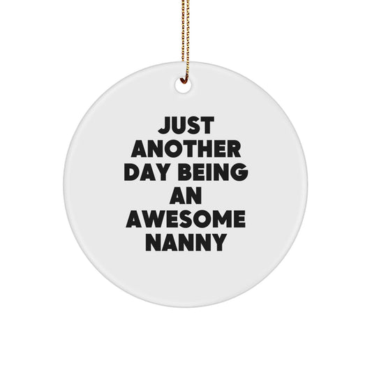 Funny Nanny Gifts from Family for a Special Nanny, 'Just Another Day Being An Awesome Nanny', White Circle Ornament for Christmas Unique Gifts - The Buy Boom